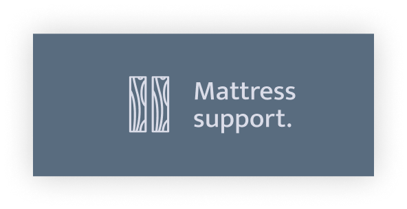 Mattress support.